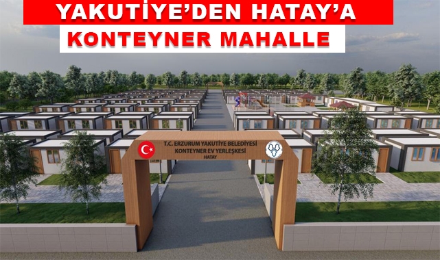 Yakutiye'den Hatay'a Konteyner Mahalle
