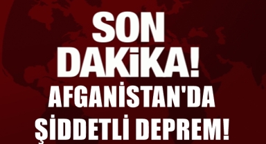 Afganistan'da Şiddetli Deprem!