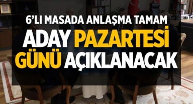 Altılı Masa Adayı Pazartesi Açıklanacak