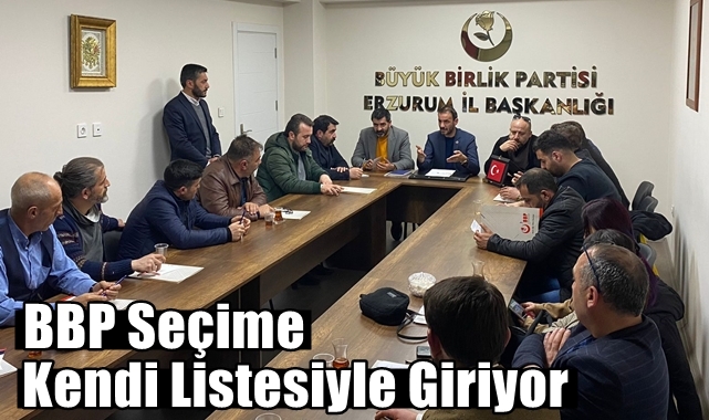 BBP Seçime Kendi Listesiyle Giriyor