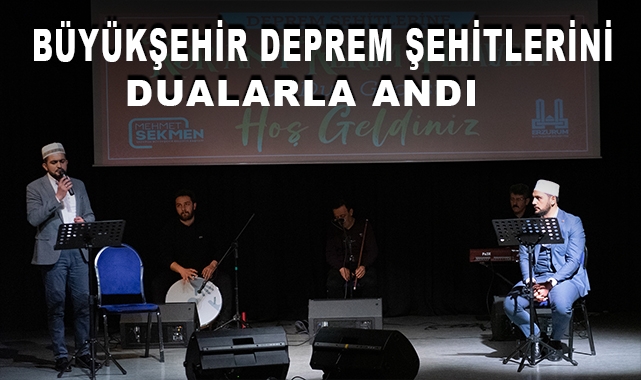 Büyükşehir Deprem Şehitlerini Dualarla Andı