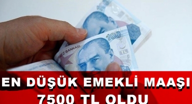 En Düşük Emekli Maaşı 7 Bin 500 Lira Oldu!