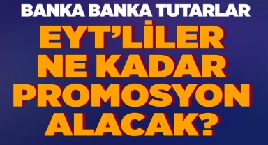 EYT'liler Ne Kadar Emekli Promosyonu Alacak?