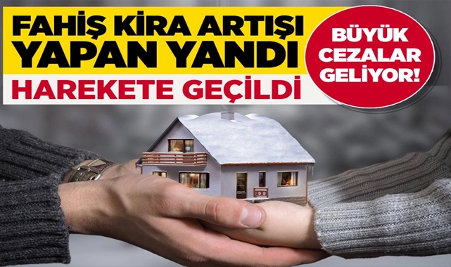 Fahiş Kira Artışı Yapanlara Büyük Ceza