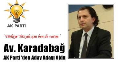 Karadabağ, AK Parti'den Aday Adayı Oldu
