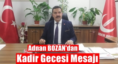 Adnan BOZAN'dan Kadir Gecesi Mesajı