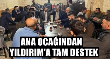 Ana Ocağından Yıldırım'a Tam Destek