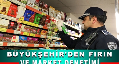 Büyükşehir'den Fırın ve Market Denetimi