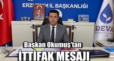 DEVA Partisi İl Başkanı Okumuş'tan İttifak Mesajı