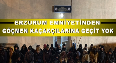 Erzurum Emniyetinden Göçmen Kaçakçılarına Geçit Yok