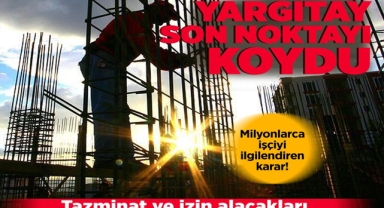 Yargıtay'dan Milyonlarca İşçiyi İlgilendiren Karar!