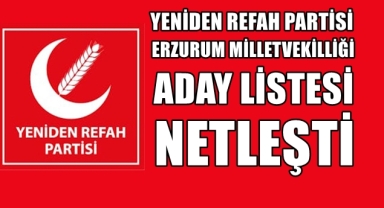 Yeniden Refah Partisi Aday Listesi Netleşti