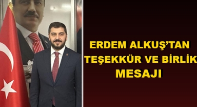 Erdem Alkuş'tan Teşekkür ve Birlik Mesajı