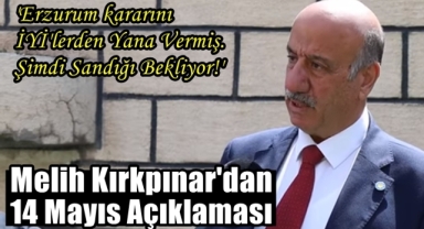 Kırkpınar'dan 14 Mayıs Açıklaması