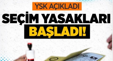 Seçim Yasakları Resmen Başladı