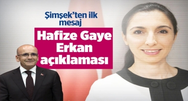 Bakan Mehmet Şimşek'ten Hafize Gaye Erkan Açıklaması