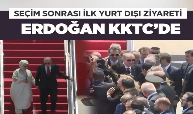 Cumhurbaşkanı Erdoğan İlk Resmi Ziyareti İçin KKTC'de!