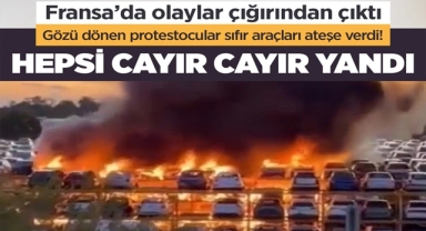Fransa'da Olaylar Çığırından Çıktı!