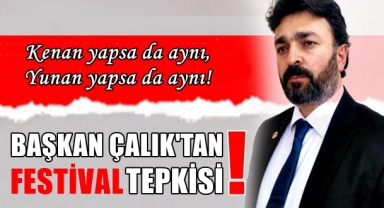 Başkan Çalık'tan Festival Tepkisi!