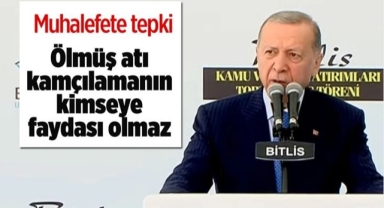 Başkan Erdoğan'dan muhalefete sert tepki!