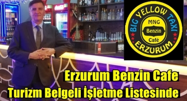 Erzurum Benzin Cafe Turizm Belgeli İşletme Listesinde