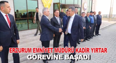 Kadir YIRTAR Erzurum'da Yeni Görevine Başladı
