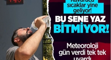 Kavurucu Sıcaklar Geliyor!