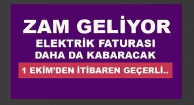 Elektrik Faturalarına Zam Geliyor!