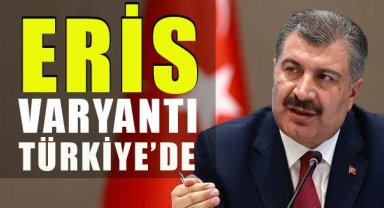 Eris Varyantı Türkiye'ye De Girdi!