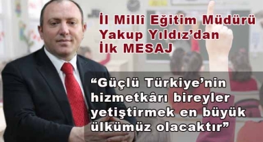 İl Millî Eğitim Müdürü Yıldız’dan Yeni Eğitim-Öğretim Yılı Mesajı!