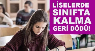 Liselerde Sınıfta Kalma Geri Döndü!