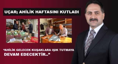 Uçar; Ahilik Haftasını Kutladı
