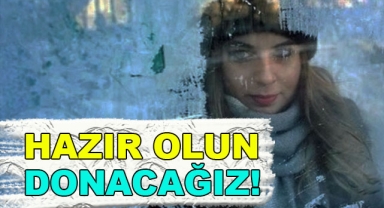 Anormal Soğuklar Geliyor