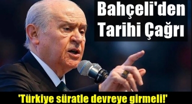 Bahçeli'den Tarihi Çağrı