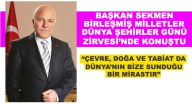 Başkan Sekmen Birleşmiş Milletler Dünya Şehirler Günü Zirvesi’nde Konuştu