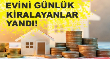 Evini Günlük Kiralayanlar Yandı!