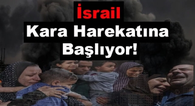 İsrail Kara Harekatına Başlıyor