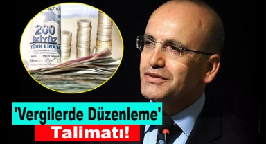 Şimşek'ten 'Vergilerde Düzenleme' Talimatı!