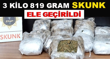 3 Kilo 819 Gram Skunk Ele Geçirildi