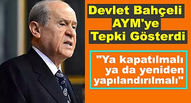 Bahçeli AYM'ye Tepki Gösterdi