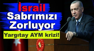 Cumhurbaşkanı Erdoğan'dan İsrail Açıklaması