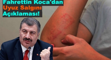 Fahrettin Koca'dan Uyuz Salgını Açıklaması!