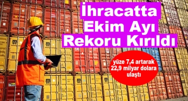 İhracatta Ekim Ayı Rekoru Kırıldı