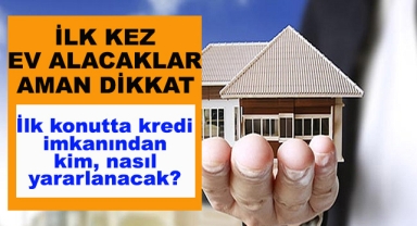 İlk Kez Ev Alacaklar Aman Dikkat