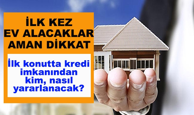 İlk Kez Ev Alacaklar Aman Dikkat