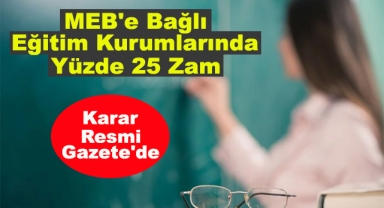 MEB'e Bağlı Eğitim Kurumlarına Zam