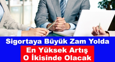 Sigortaya Büyük Zam Yolda