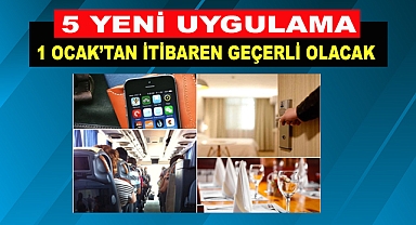 5 Yeni Uygulama Hayata Geçiyor