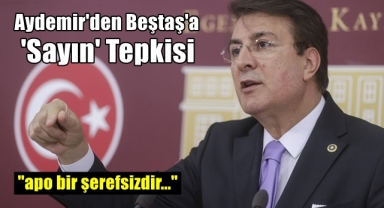 Aydemir'den Beştaş'a Apo Tepkisi