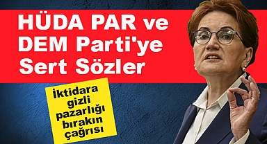 Meral Akşener'den Sert Sözler